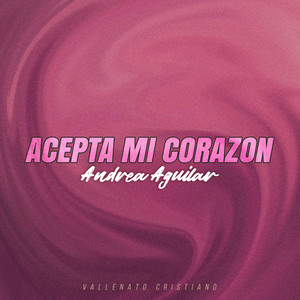 ACEPTA MI CORAZON