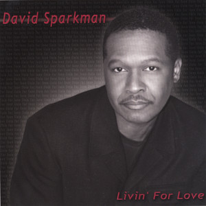 DAVID SPARKMAN LIVIN' FOR LOVE