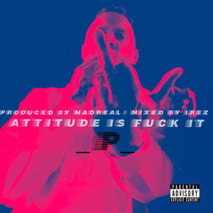 Attitude Is **** It (Explicit)