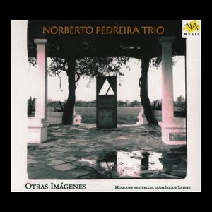 Norberto pedreira trio, Otras Imagenes - Musiques Nouvelles d'Amérique Latine