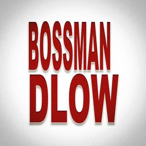 Bossman Dlow (Explicit)