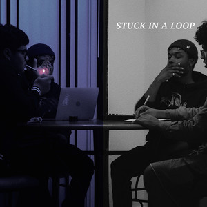 Stuck in a Loop (Explicit)