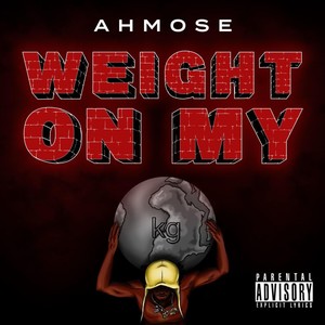 Weight On My (Explicit)