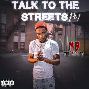 Talk To The Streets, PT1 (Explicit)