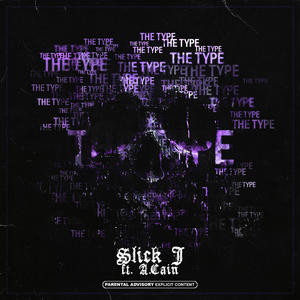 The Type (feat. A.Cain) (Explicit)