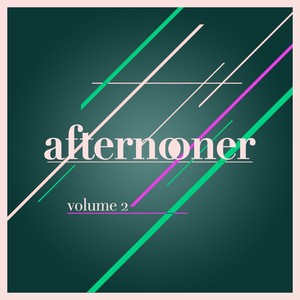 afternooner, Vol. 2