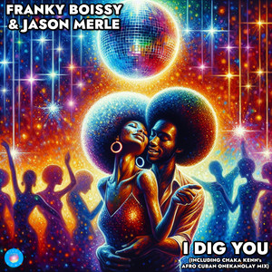 I Dig You (Jason Merle's Twist Remix)