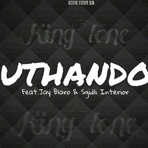 Uthando(feat. Jay Blaro & Sgidli Interior)