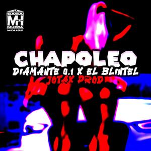 Chapoleo (feat. Diamante 0.1 & El Blintel)