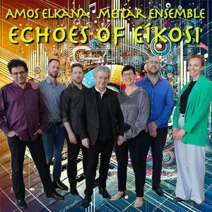 Echoes of Eíkosi (feat. Meitar Ensemble)