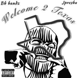 Welcome 2 Texas (feat. J Presha) (Explicit)