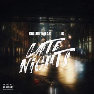 Late Nights (feat. JR MTM) (Explicit)