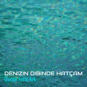 Denizin Dibinde Hatçam