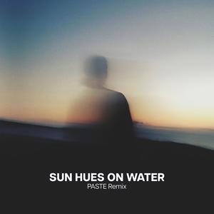 sun hues on water (PASTE Remix) (feat. Karo Lynn)