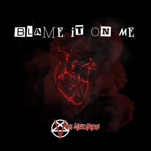 Blame It On Me (feat. S.A.D.)