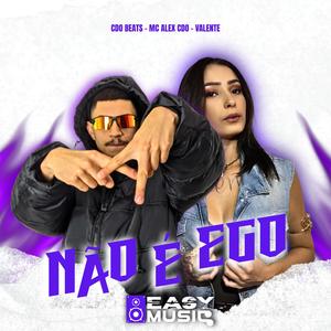 Não é ego (Explicit)