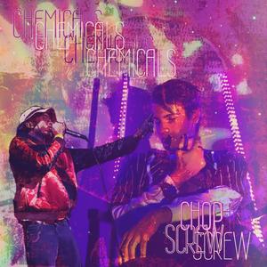 CHEMICALS CHOP & SCREW (feat. Max Nunn) [Explicit]