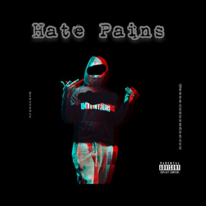 Hate Pains (Explicit)