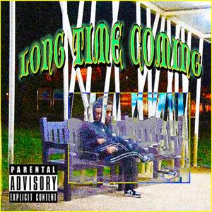 LONG TIME COMING (Explicit)