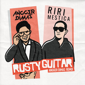 Rusty Guitar (Angger Dimas Remix)