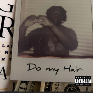 Do my Hair (Explicit)