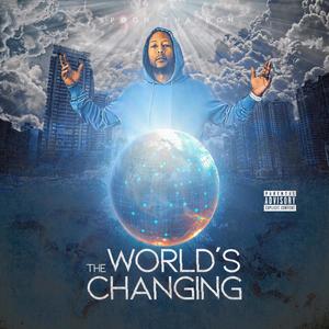 The World's Changing (feat. C.A.U.T.I.ON. & Ro' Nae) [Explicit]