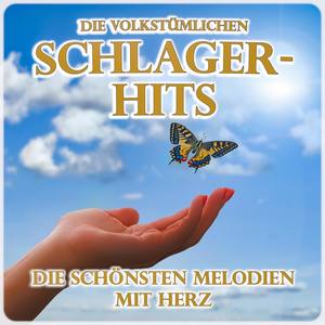 Die volkstümlichen Schlager-Hits (Die schönsten Melodien mit Herz)