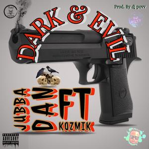 Dark and evil (feat. Kozmik) [Explicit]