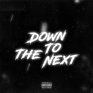 Down to the Next (Explicit)