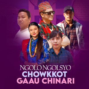 NGOLO NGOLSYO CHOWKKOT GAAU CHINARI