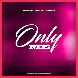 Only Me (Explicit)