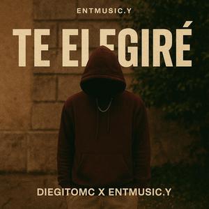 TE ELEGIRÉ (feat. DiegitoMC)