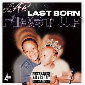 Last Born, First Up (Explicit)