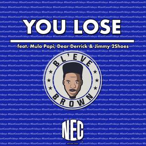 You Lose (Mula Papi, Dear Derrick & Jimmy 2shoes) [Explicit]