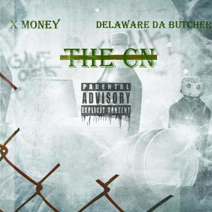 The CN (feat. Delaware Da Butcher) [Explicit]