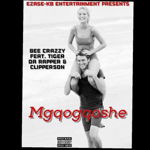 Mgqogqoshe (feat. Tiger Da Rapper & Clipperson)