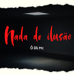 Nada de ilusão (Explicit)