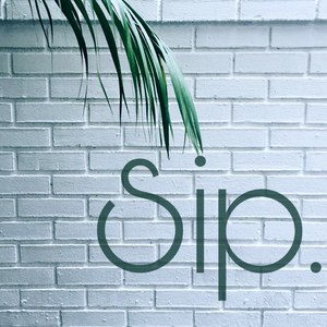 Sip.