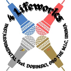 ４ Lifeworks (feat. DOBINSKI, ORO THE M.I.C. & UNIMA)