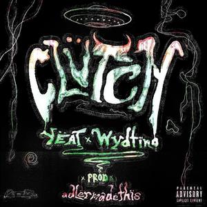 Clutch (feat. adlermadethis & wydtino) [Explicit]