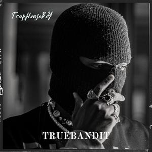 TrueBandit (feat. Bankroll.10x & L3ThaHoodStar) [Explicit]