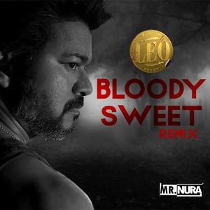 Anirudh-Bloody Sweet (MR NURA REMIX)