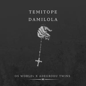 Temitope Damilola Olajengbesi (feat. Adegbodu Twins)