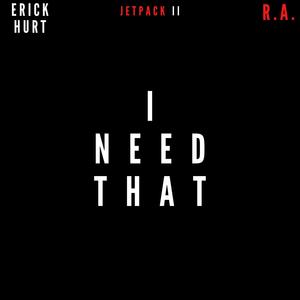 I Need That