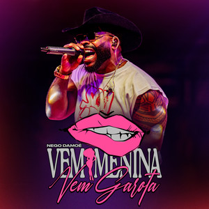 Vem Menina, Vem Garota