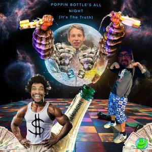 Poppin Bottle's All Night (feat. Alex Belser & London Yellow) [Explicit]