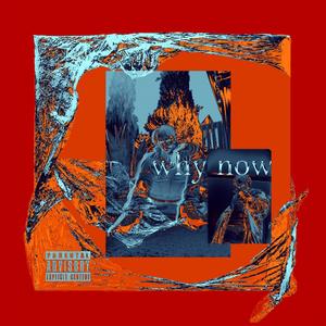 Why Now (Explicit)