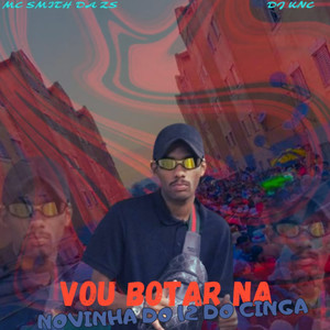 Vou Botar Na Novinha Do 12 Do Cinga (Explicit)