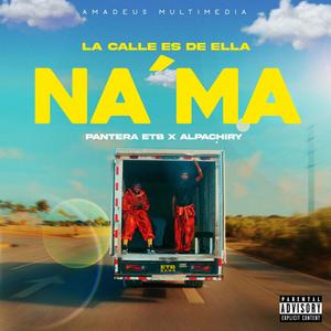 La Calle Es De Ella Na Ma (feat. Alpachiry) (Explicit)