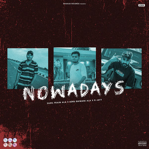 Nowadays (Explicit)